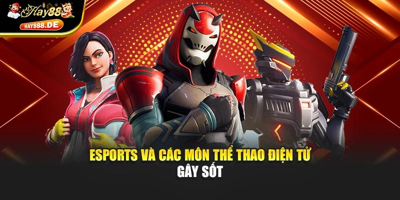 eSports và các môn thể thao điện tử gây sốt