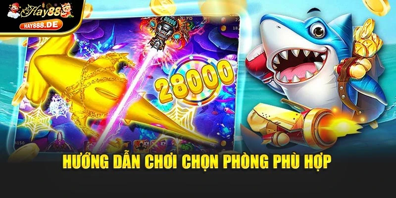 Hướng dẫn chơi chọn phòng phù hợp
